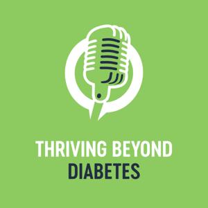 Thriving Beyond Diabetes