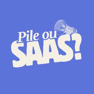 PILE OU SAAS?