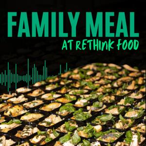 Family Meal at Rethink Food