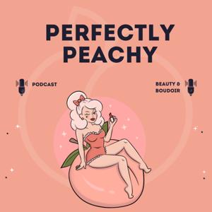 Perfectly Peachy Podcast
