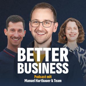 Der Better Business Podcast - mit Manuel Hartbauer 
| Unternehmertum, LinkedIn-Marketing & Sales