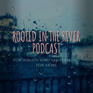 Rooted in the River