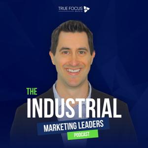 The Industrial Marketing Leaders Podcast