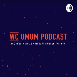 WC UMUM PODCAST