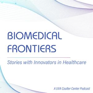 Biomedical Frontiers: Stories with Innovators in Healthcare