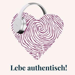 Lebe authentisch! Podcast