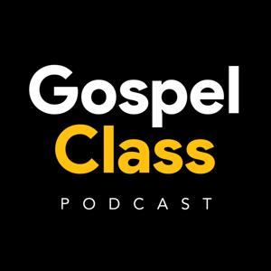 Gospel Class Podcast