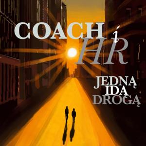 Coach i HR jedną idą drogą. Rozmowy o wpływie, odpowiedzialności i rozterkach liderów.