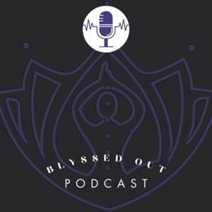 Blyssed Out Podcast
