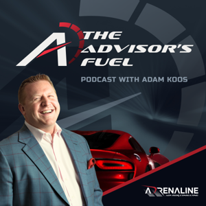 The Advisor's Fuel Podcast with Adam Koos