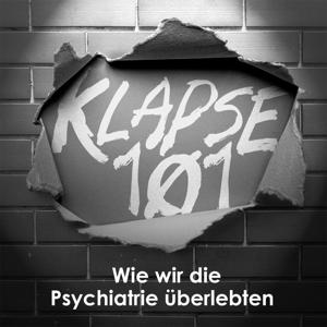 Klapse 101 — Wie wir die Psychiatrie überlebten
