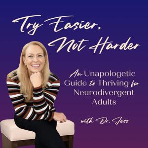 Try Easier, Not Harder: An Unapologetic Guide to Thriving for Neurodivergent Adults
