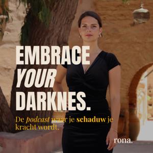 Embrace your Darkness - De podcast waar je schaduw je kracht wordt.