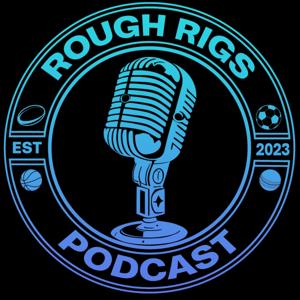Rough Rigs Podcast