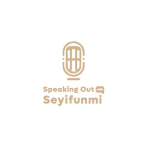 Speaking out with Seyifunmi