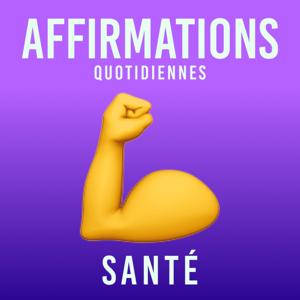 Affirmations Quotidiennes - Santé