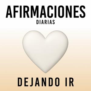 Afirmaciones Diarias - Dejando ir