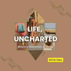 Life, Uncharted