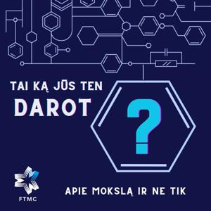Tai ką jūs ten darot?