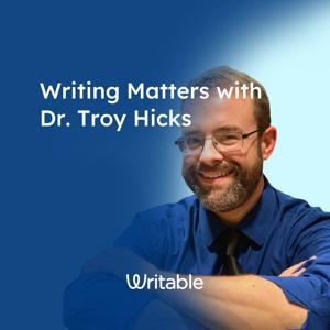 Writing Matters with Dr. Troy Hicks
