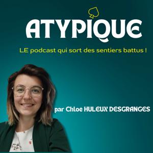 Atypique ! LE podcast qui sort des sentiers battus !