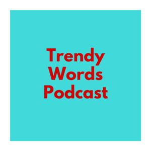 Trendy Words
