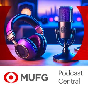 MUFG Podcast Central