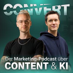 CONVERT - Der Podcast über Content & KI