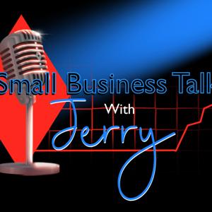 Small Business Talk with Jerry