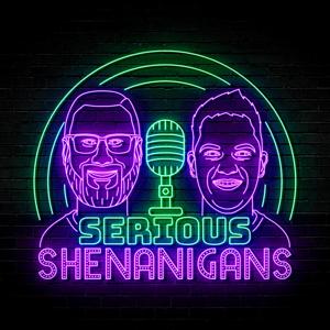 Serious Shenanigans Podcast
