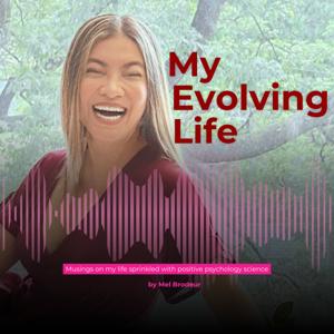 My Evolving Life