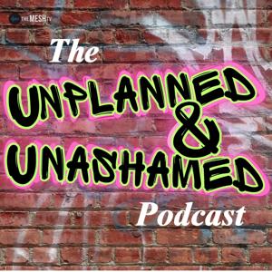 Unplanned & Unashamed
