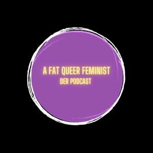 A FAT QUEER FEMINIST