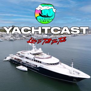 CATALINA CREW YACHTCAST | LIVE TO TELL THE TALE