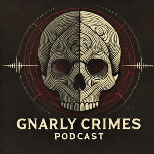 Gnarly Crimes Podcast
