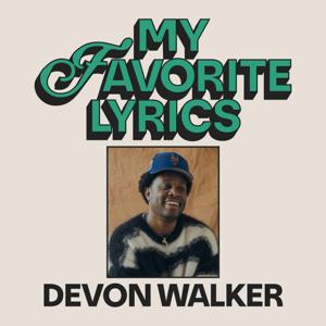 My Favorite Lyrics with Devon Walker by Disco Nap