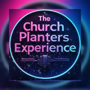 The Church Planters Experience