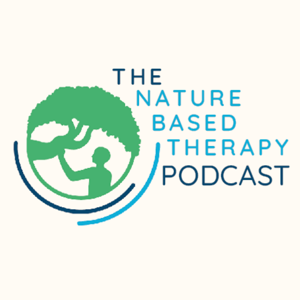The Nature Based Therapy Podcast