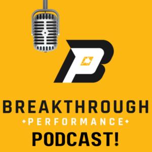 Breakthrough Performance Podcast
