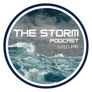 The Storm Podcast with PK