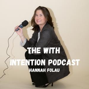 The With Intention Podcast with Hannah Folau
