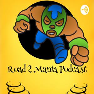 Road 2 Mania Podcast