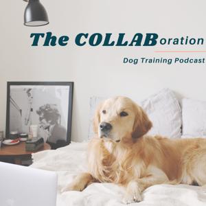 The COLLAB Dog Training Podcast