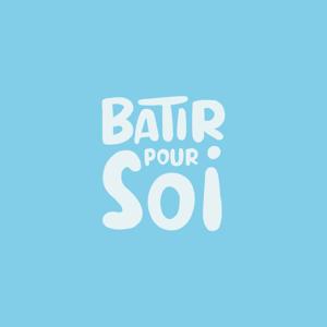 BÂTIR POUR SOI