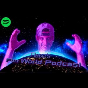 Flaco’s Fun World Podcast