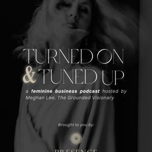 The Turned On & Tuned Up Podcast
