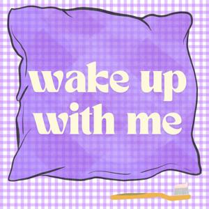 Wake Up With Me