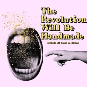 The Revolution will be Handmade