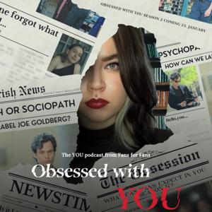 Obsessed with You - The YOU Podcast from Fans for Fans