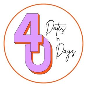 40 Dates in 40 Days